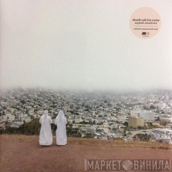 Death Cab For Cutie - Asphalt Meadows