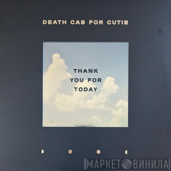 Death Cab For Cutie - Thank You For Today