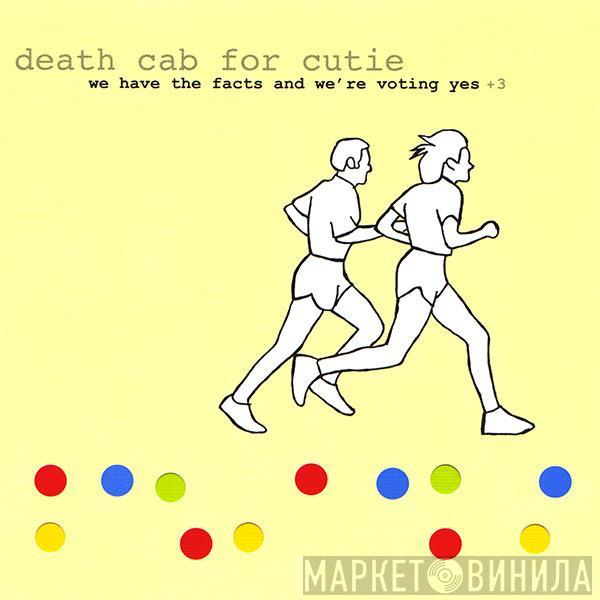  Death Cab For Cutie  - We Have The Facts And We're Voting Yes +3