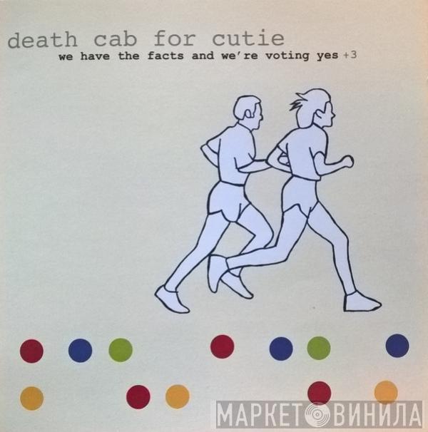  Death Cab For Cutie  - We Have The Facts And We're Voting Yes +3