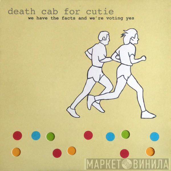 Death Cab For Cutie - We Have The Facts And We're Voting Yes