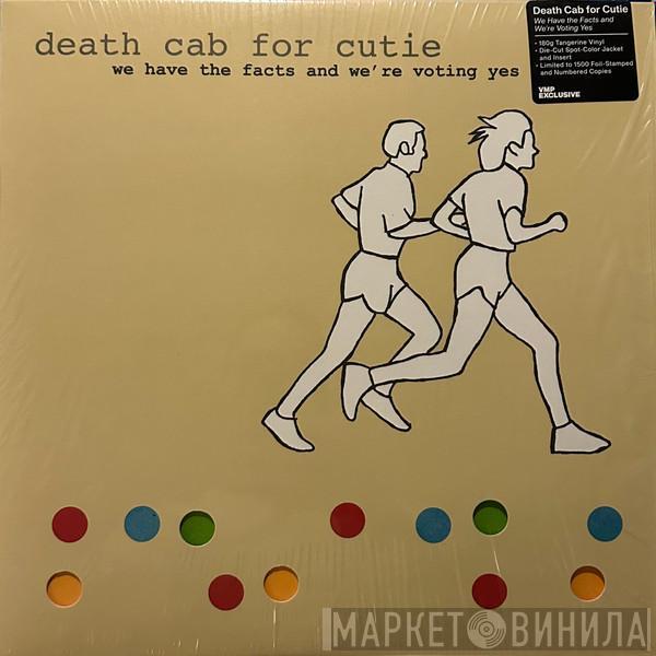  Death Cab For Cutie  - We Have The Facts And We're Voting Yes