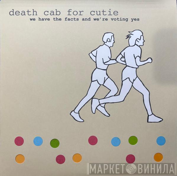 Death Cab For Cutie - We Have The Facts And We're Voting Yes