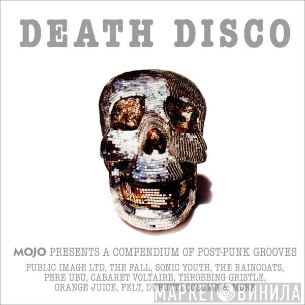  - Death Disco (Mojo Presents  A Compendium Of Post-Punk Grooves)