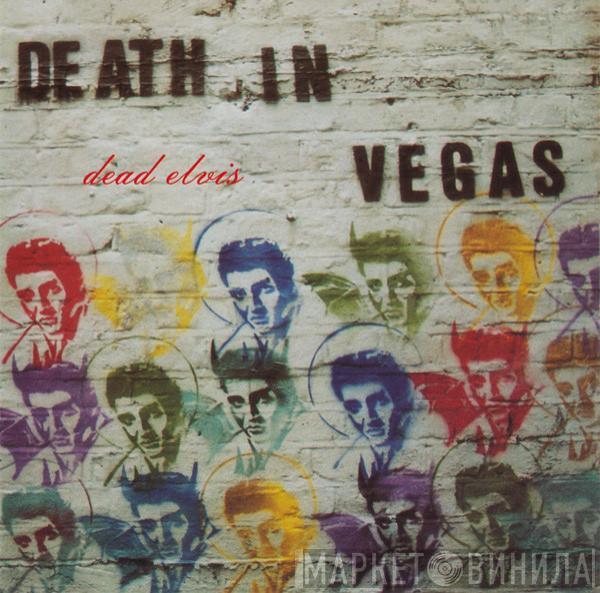 Death In Vegas - Dead Elvis