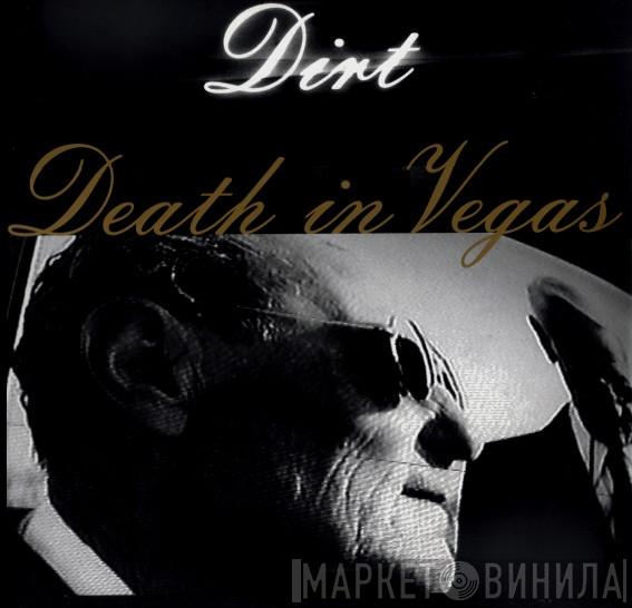 Death In Vegas - Dirt