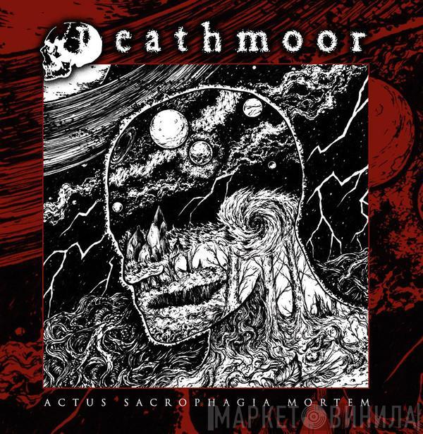 Deathmoor - Actus Sacrophagia Mortem