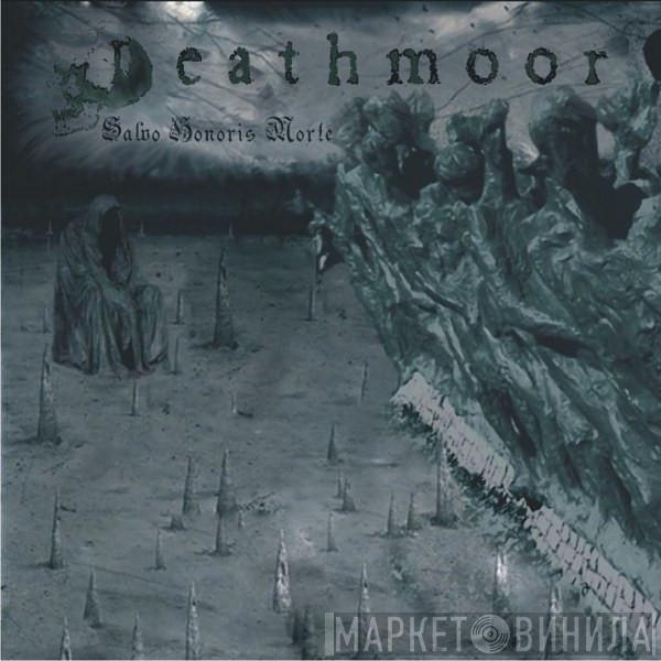 Deathmoor - Salvo Honoris Morte