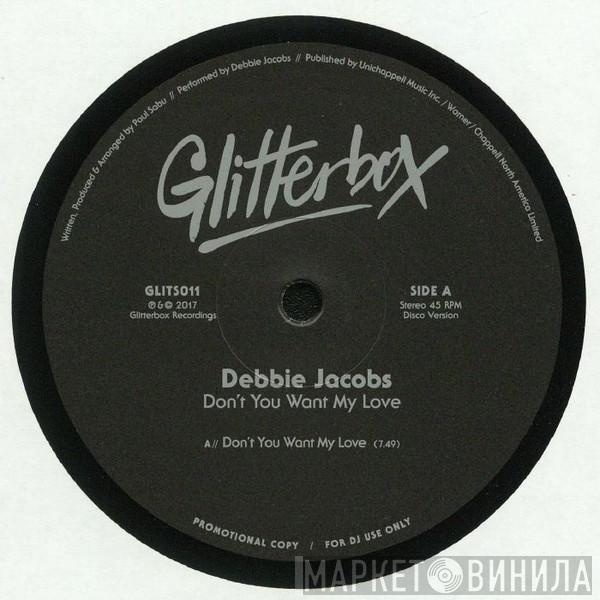 Debbie Jacobs - Don't You Want My Love