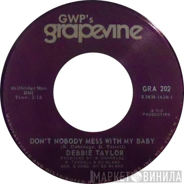 Debbie Taylor - Don't Nobody Mess With My Baby