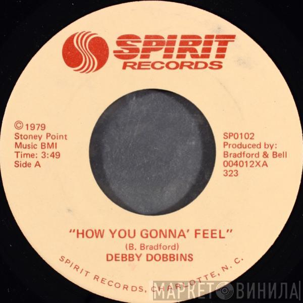 Debby Dobbins - How You Gonna' Feel