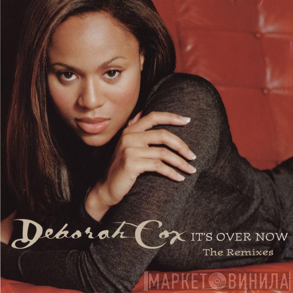  Deborah Cox  - It's Over Now (Dance Vault Mixes)