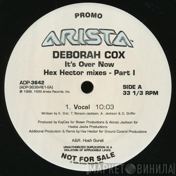 Deborah Cox - It's Over Now (Hex Hector Mixes - Part I)