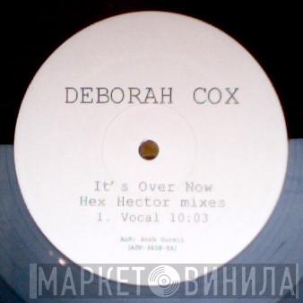  Deborah Cox  - It's Over Now (Hex Hector Mixes)