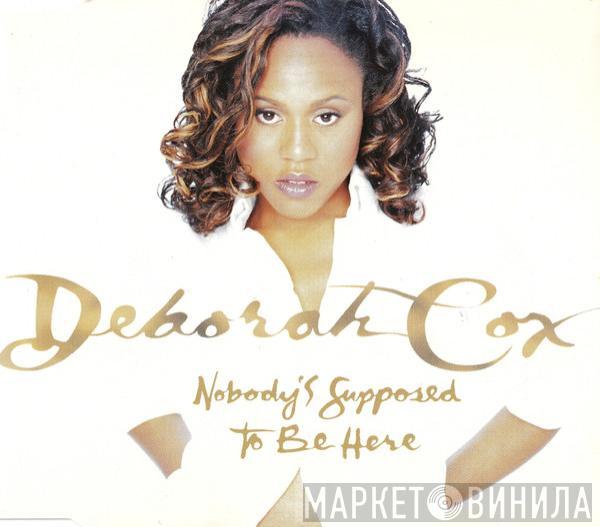 Deborah Cox - Nobody's Supposed To Be Here