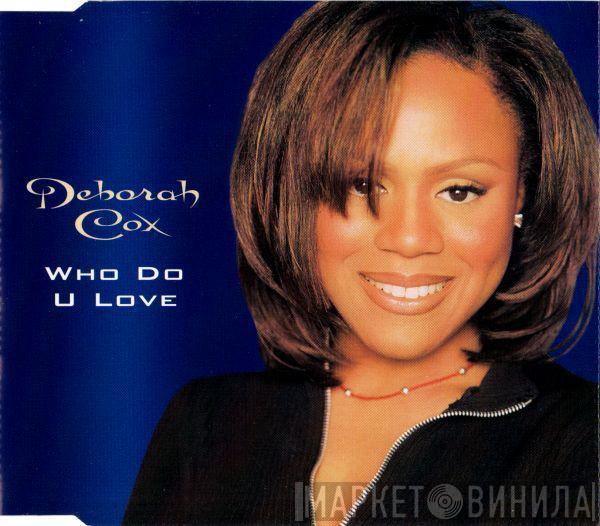  Deborah Cox  - Who Do U Love