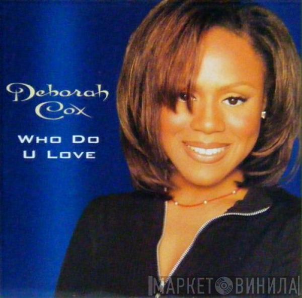 Deborah Cox - Who Do U Love