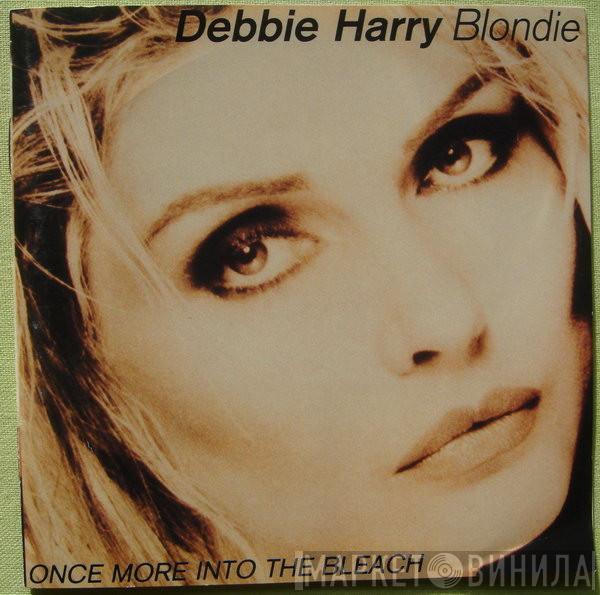 , Deborah Harry  Blondie  - Once More Into The Bleach