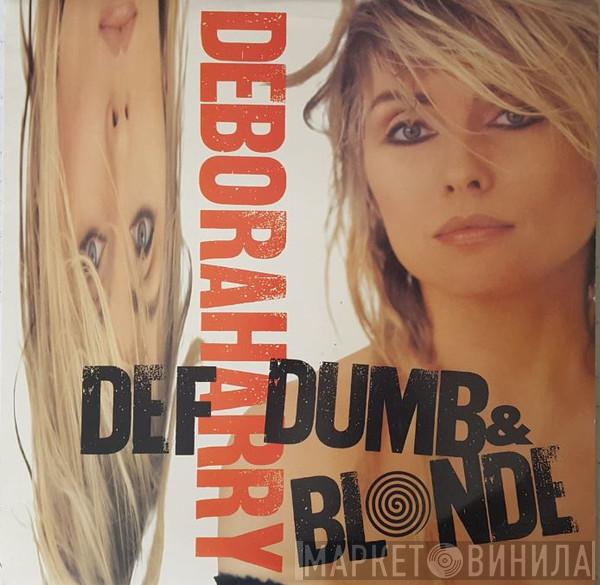  Deborah Harry  - Def, Dumb & Blonde