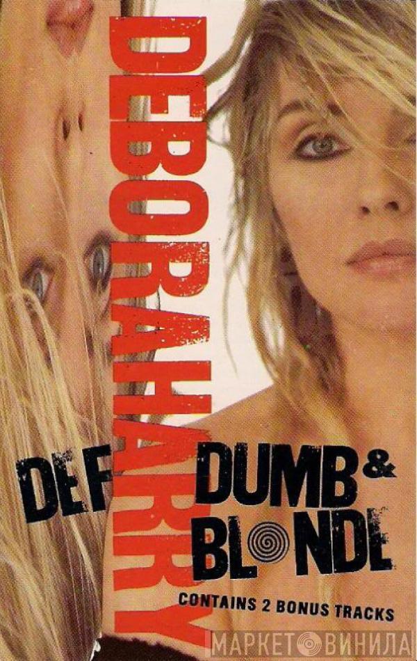 Deborah Harry - Def, Dumb, & Blonde