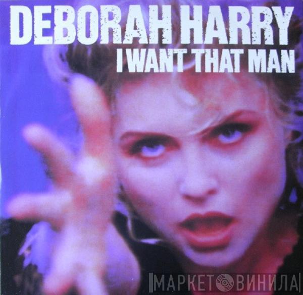 Deborah Harry - I Want That Man