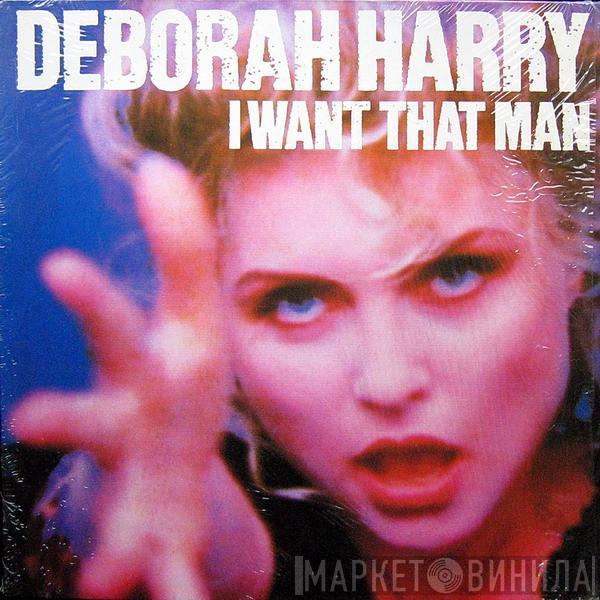 Deborah Harry - I Want That Man