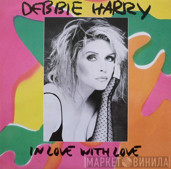 Deborah Harry - In Love With Love