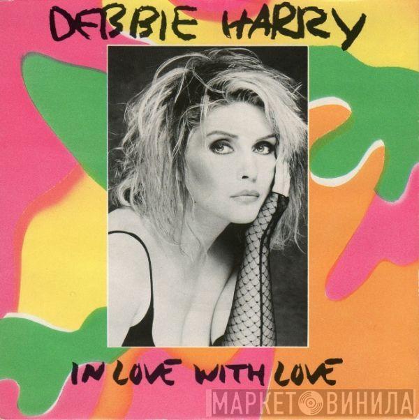 Deborah Harry - In Love With Love