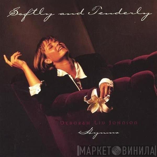 Deborah Liv Johnson - Softly & Tenderly