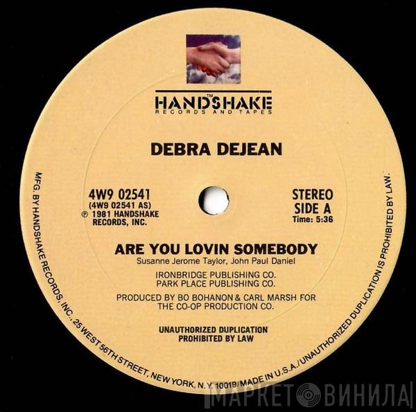 Debra Dejean - Are You Lovin Somebody / You've Really Got A Hold On Me