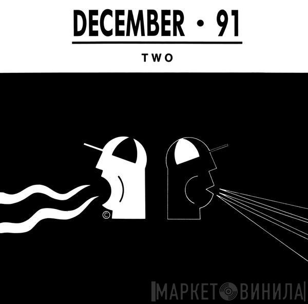  - December 91 - Two
