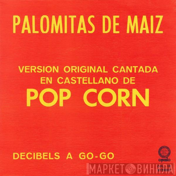 Decibels A Go-Go - Palomitas De Maiz