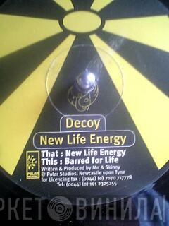 Decoy  - New Life Energy