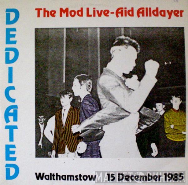  - Dedicated: The Mod Live-Aid Alldayer