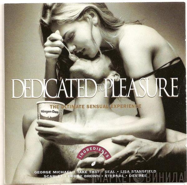  - Dedicated To Pleasure
