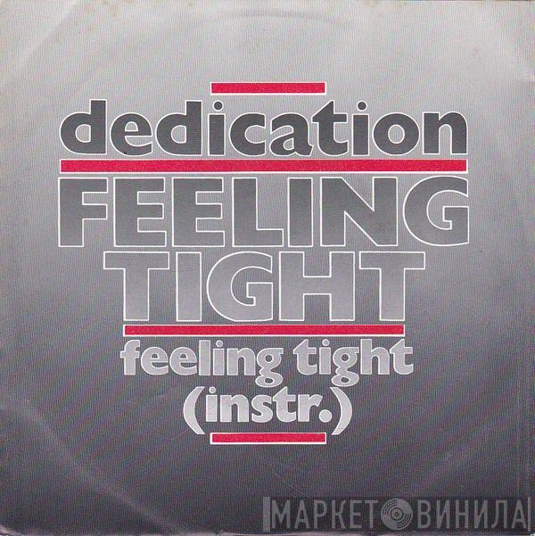 Dedication  - Feeling Tight