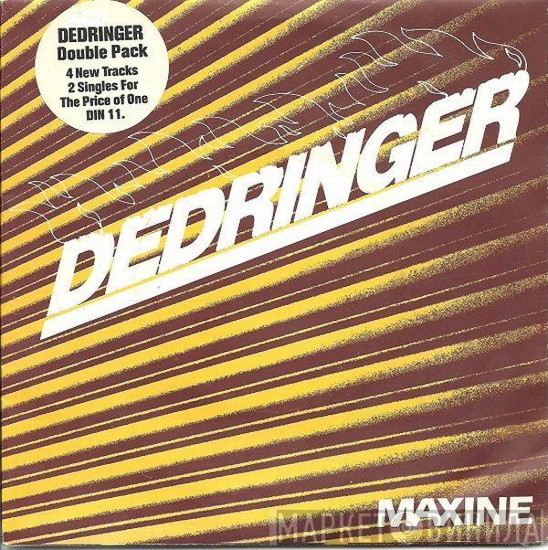 Dedringer - Maxine