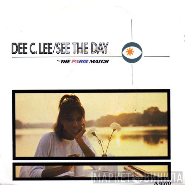 Dee C. Lee - See The Day c/w The Paris Match
