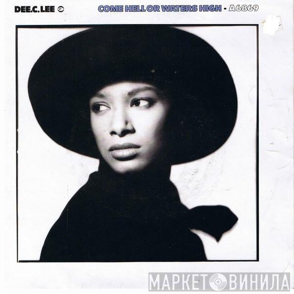 Dee C. Lee - Come Hell Or Waters High