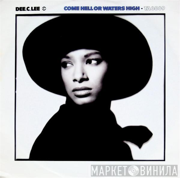 Dee C. Lee - Come Hell Or Waters High