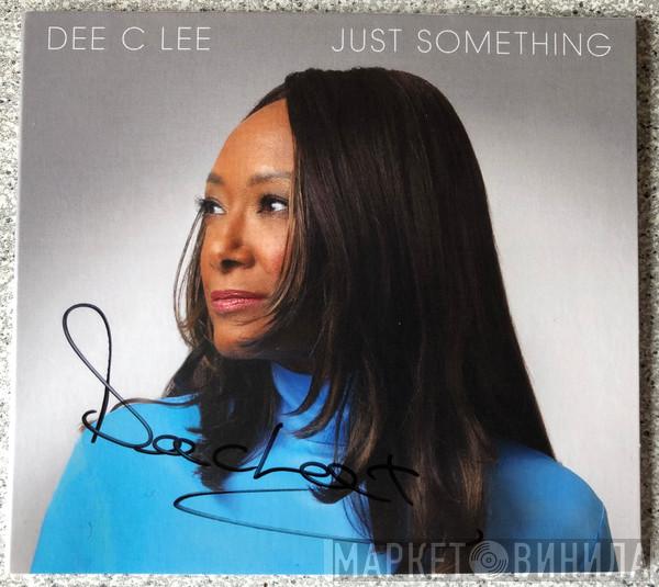Dee C. Lee - Just Something