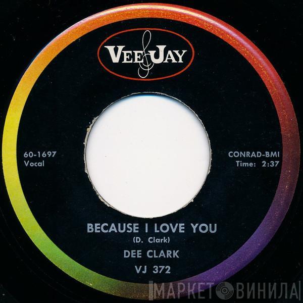  Dee Clark  - Because I Love You / Your Friends