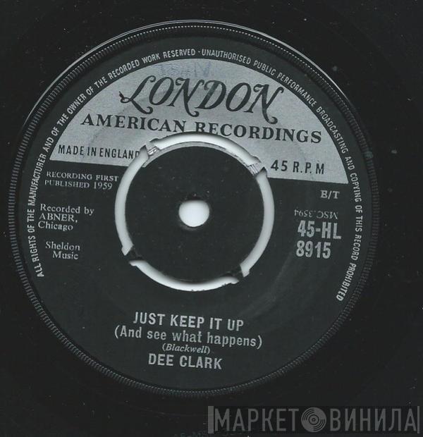 Dee Clark - Just Keep It Up (And See What Happens)