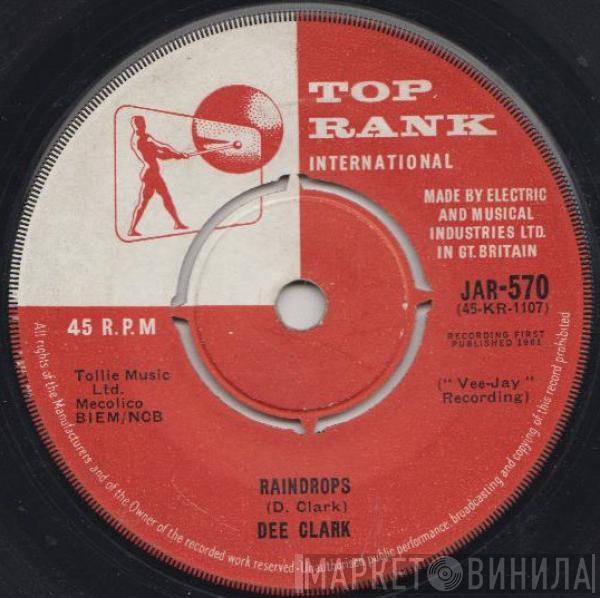 Dee Clark - Raindrops / I Want To Love You