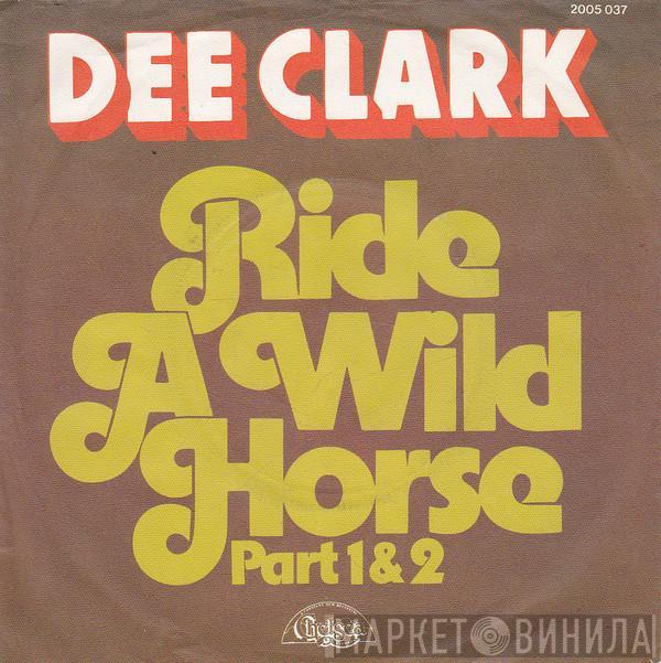 Dee Clark - Ride A Wild Horse