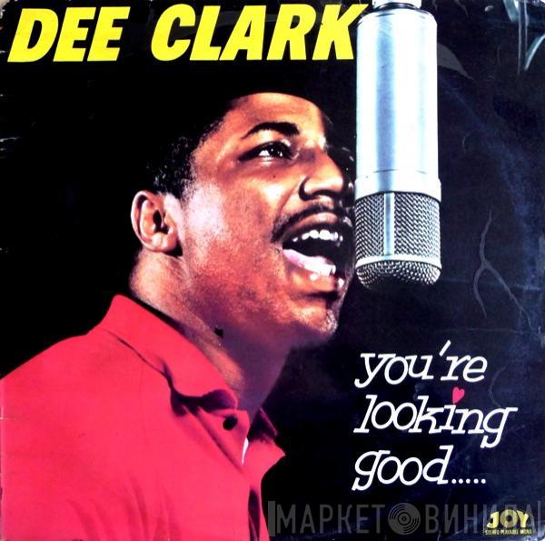 Dee Clark - You're Lookin' Good