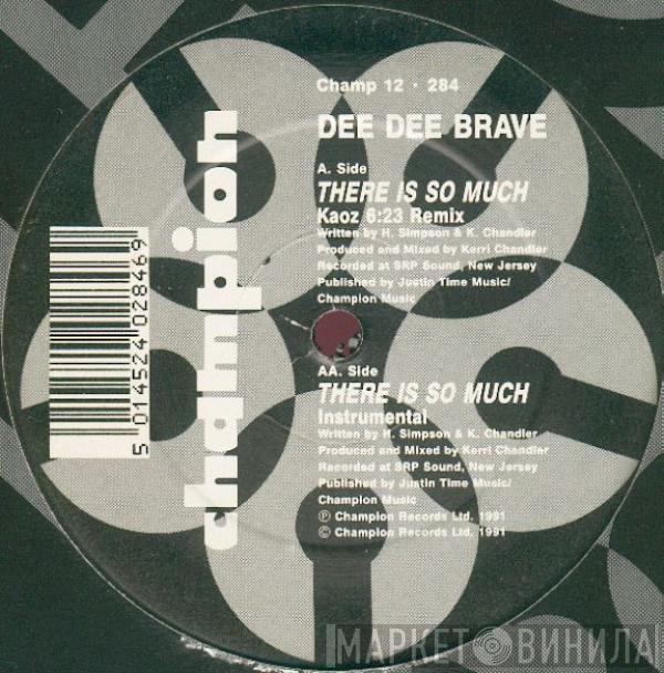 Dee Dee Brave - There Is So Much