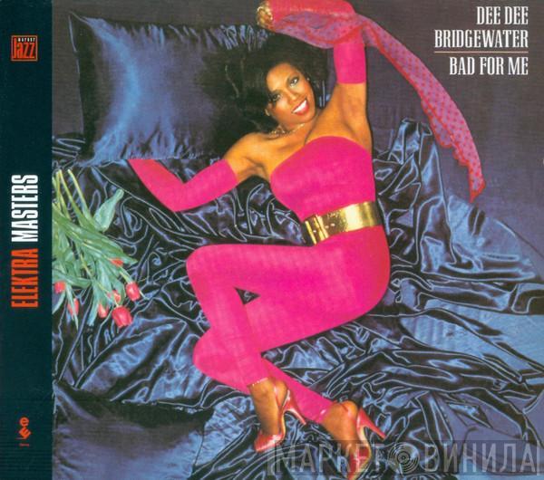 Dee Dee Bridgewater - Bad For Me