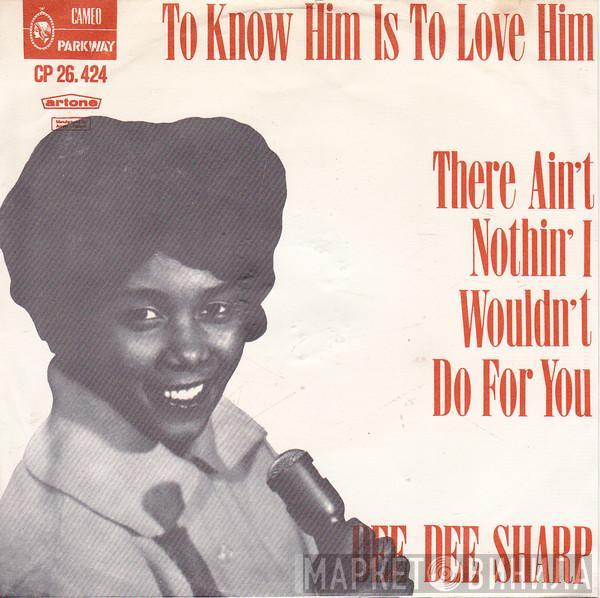 Dee Dee Sharp - To Know Him Is To Love Him / There Ain't Nothin' I Wouldn't Do For You