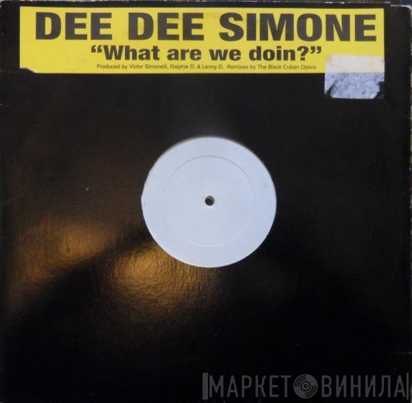 Dee Dee Simone - What Are We Doin' ?